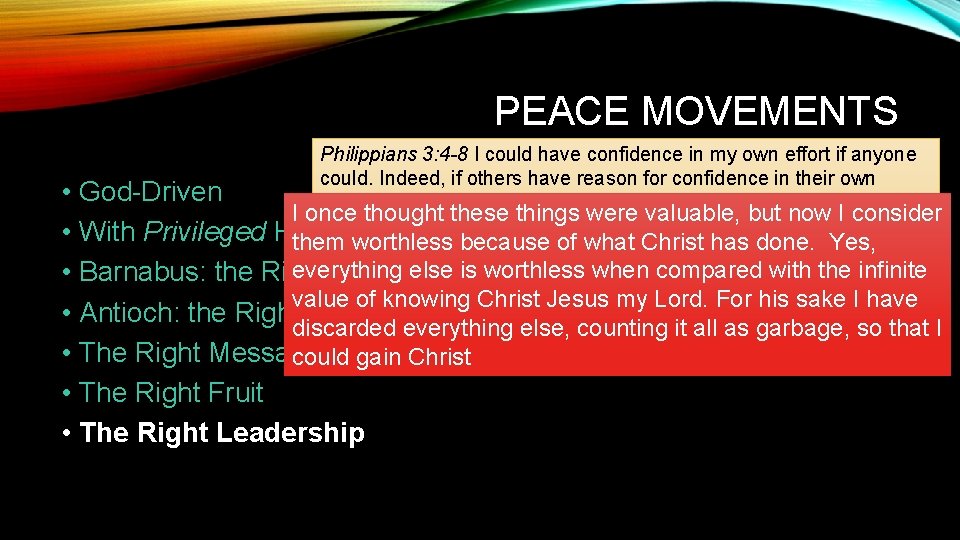 PEACE MOVEMENTS Philippians 3: 4 -8 I could have confidence in my own effort