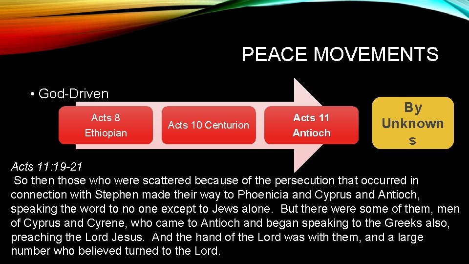 PEACE MOVEMENTS • God-Driven Acts 8 Ethiopian Acts 10 Centurion Acts 11 Antioch By