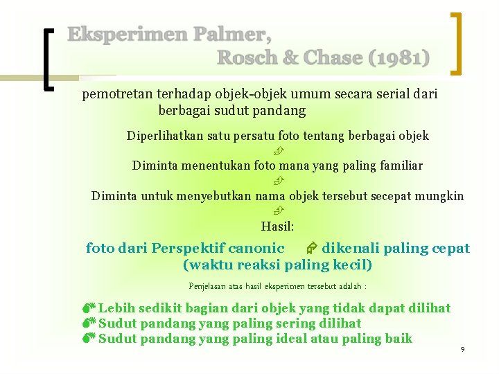 pemotretan terhadap objek-objek umum secara serial dari berbagai sudut pandang Diperlihatkan satu persatu foto pemotretan terhadap objek-objek umum secara serial dari berbagai sudut pandang Diperlihatkan satu persatu foto