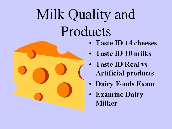 Milk Quality and Products • Taste ID 14 cheeses • Taste ID 10 milks