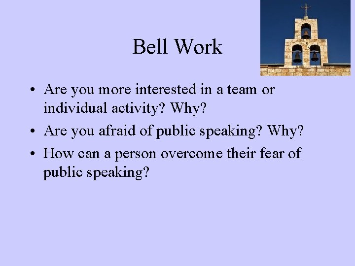 Bell Work • Are you more interested in a team or individual activity? Why?