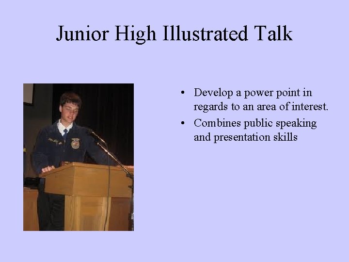 Junior High Illustrated Talk • Develop a power point in regards to an area