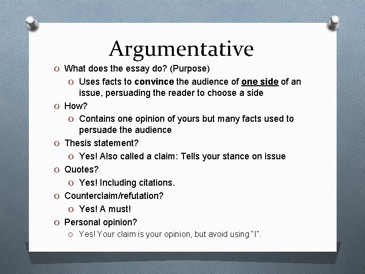 Argumentative O What does the essay do? (Purpose) O Uses facts to convince the