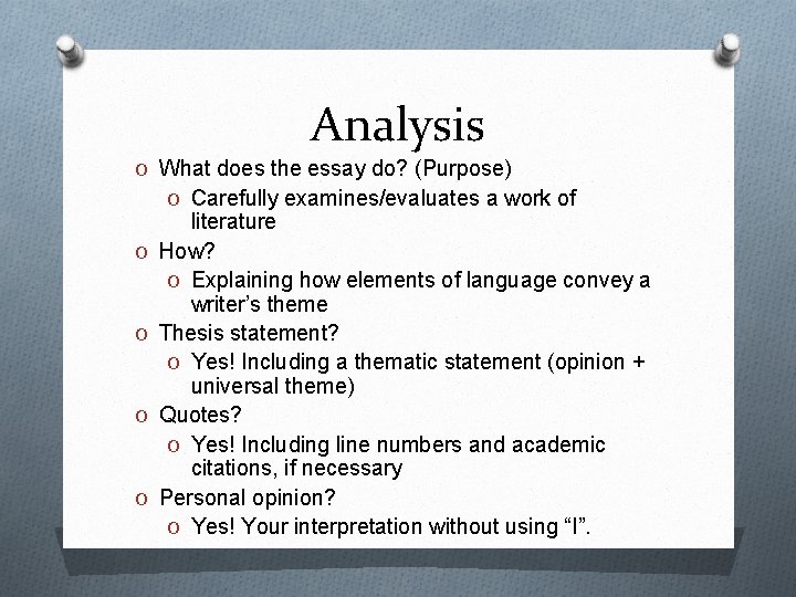 Analysis O What does the essay do? (Purpose) O Carefully examines/evaluates a work of