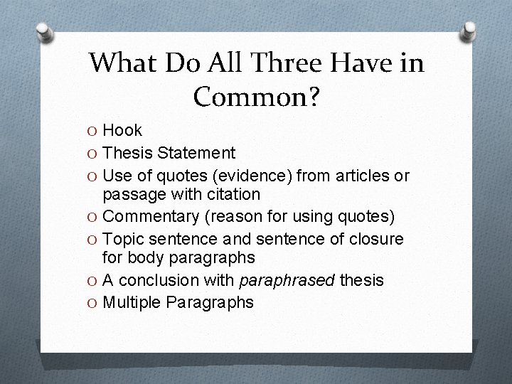 What Do All Three Have in Common? O Hook O Thesis Statement O Use