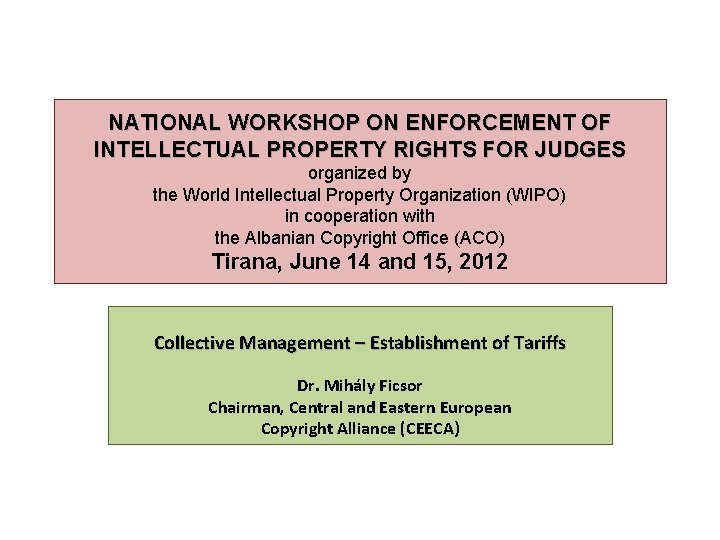 NATIONAL WORKSHOP ON ENFORCEMENT OF INTELLECTUAL PROPERTY RIGHTS FOR JUDGES organized by the World