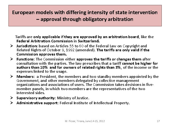 European models with differing intensity of state intervention – approval through obligatory arbitration Ø