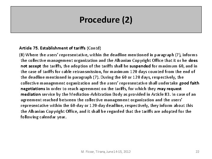 Procedure (2) Article 75. Establishment of tariffs (Contd) (8) Where the users’ representative, within