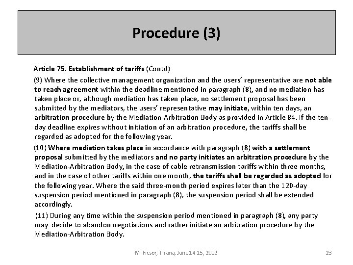 Procedure (3) Article 75. Establishment of tariffs (Contd) (9) Where the collective management organization