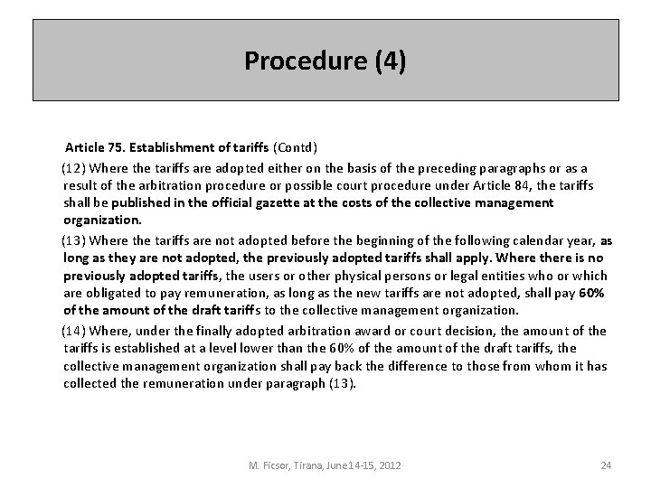Procedure (4) Article 75. Establishment of tariffs (Contd) (12) Where the tariffs are adopted