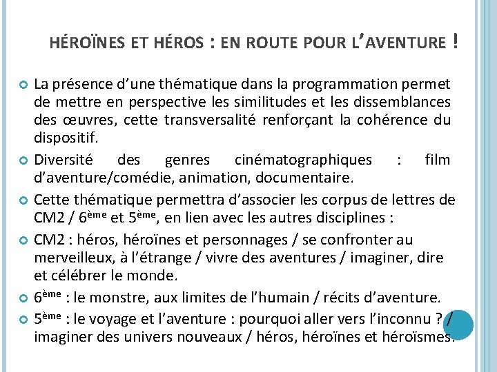 HÉROÏNES ET HÉROS : EN ROUTE POUR L’AVENTURE ! La présence d’une thématique dans