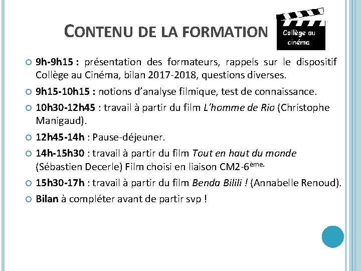 CONTENU DE LA FORMATION 9 h-9 h 15 : présentation des formateurs, rappels sur