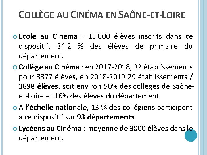 COLLÈGE AU CINÉMA EN SAÔNE-ET-LOIRE Ecole au Cinéma : 15 000 élèves inscrits dans