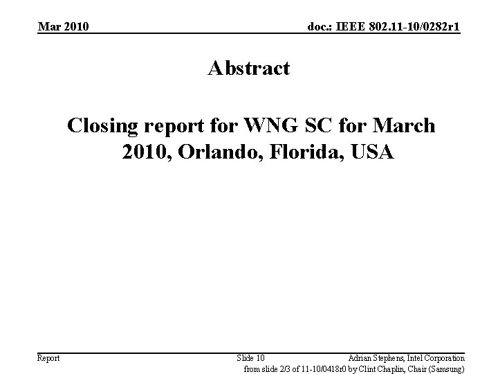 Mar 2010 doc. : IEEE 802. 11 -10/0282 r 1 Abstract Closing report for