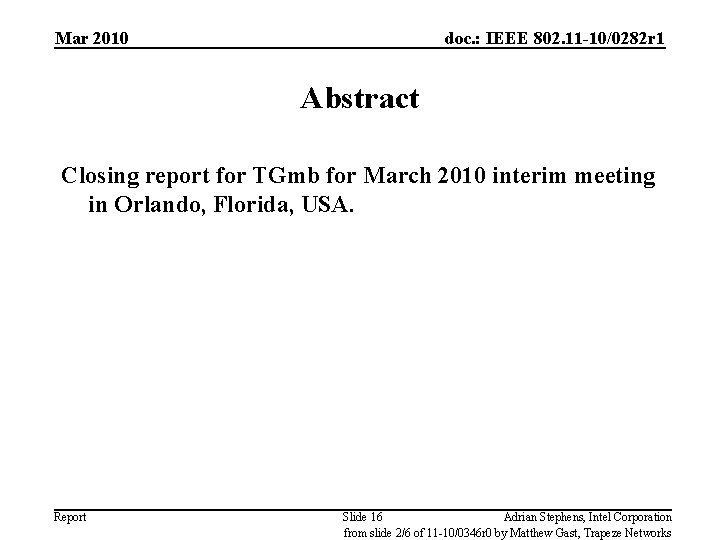 Mar 2010 doc. : IEEE 802. 11 -10/0282 r 1 Abstract Closing report for