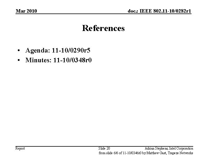 Mar 2010 doc. : IEEE 802. 11 -10/0282 r 1 References • Agenda: 11