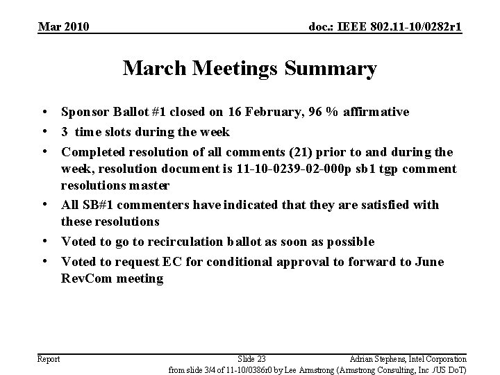 Mar 2010 doc. : IEEE 802. 11 -10/0282 r 1 March Meetings Summary •