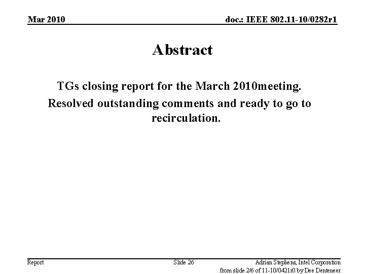 Mar 2010 doc. : IEEE 802. 11 -10/0282 r 1 Abstract TGs closing report