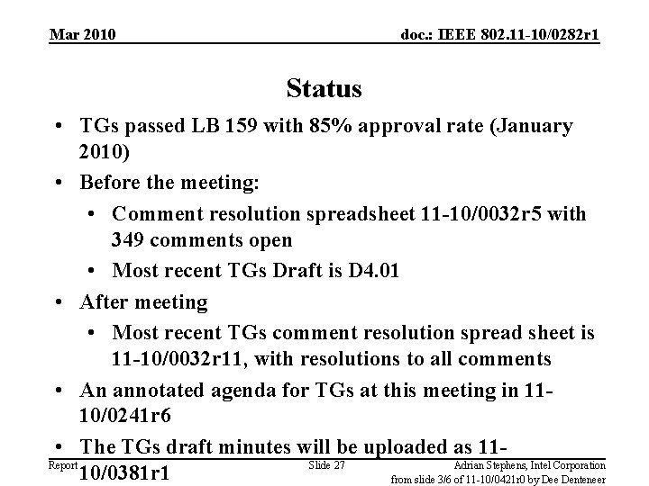 Mar 2010 doc. : IEEE 802. 11 -10/0282 r 1 Status • TGs passed