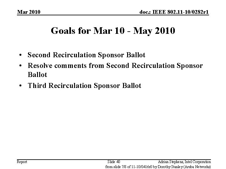 Mar 2010 doc. : IEEE 802. 11 -10/0282 r 1 Goals for Mar 10