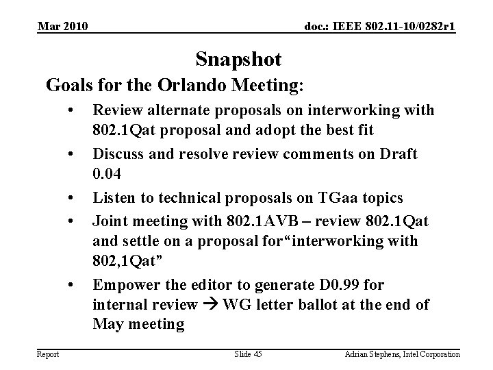 Mar 2010 doc. : IEEE 802. 11 -10/0282 r 1 Snapshot Goals for the