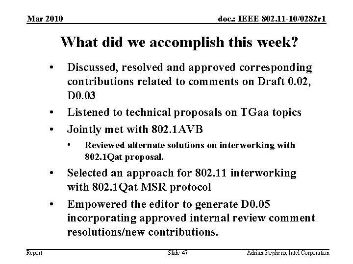 Mar 2010 doc. : IEEE 802. 11 -10/0282 r 1 What did we accomplish