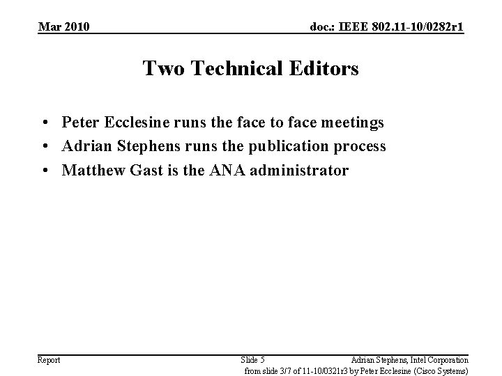 Mar 2010 doc. : IEEE 802. 11 -10/0282 r 1 Two Technical Editors •