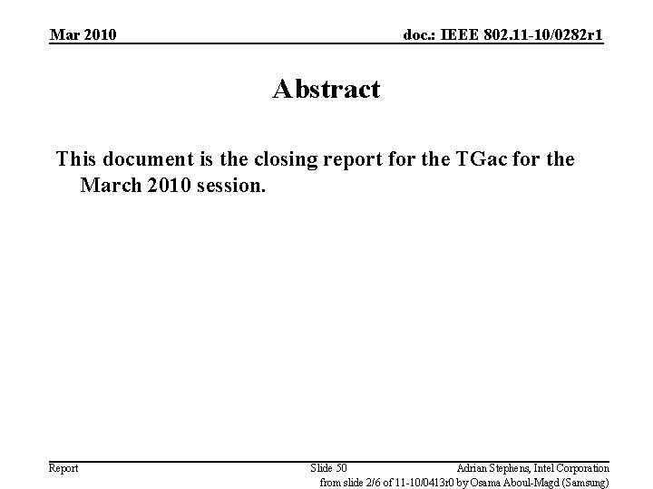 Mar 2010 doc. : IEEE 802. 11 -10/0282 r 1 Abstract This document is