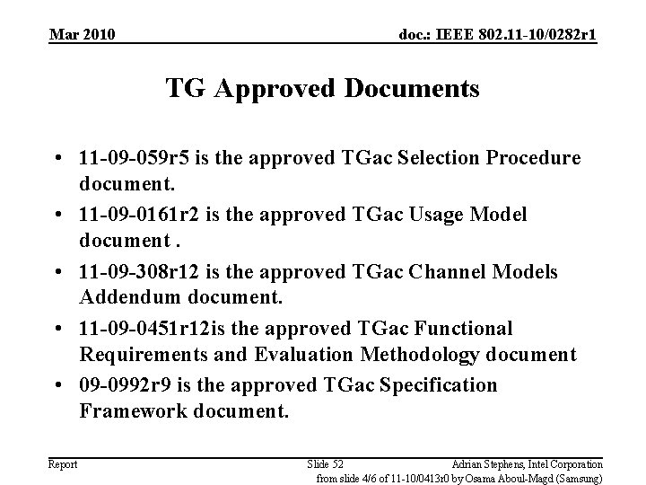 Mar 2010 doc. : IEEE 802. 11 -10/0282 r 1 TG Approved Documents •