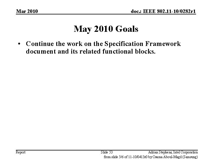 Mar 2010 doc. : IEEE 802. 11 -10/0282 r 1 May 2010 Goals •