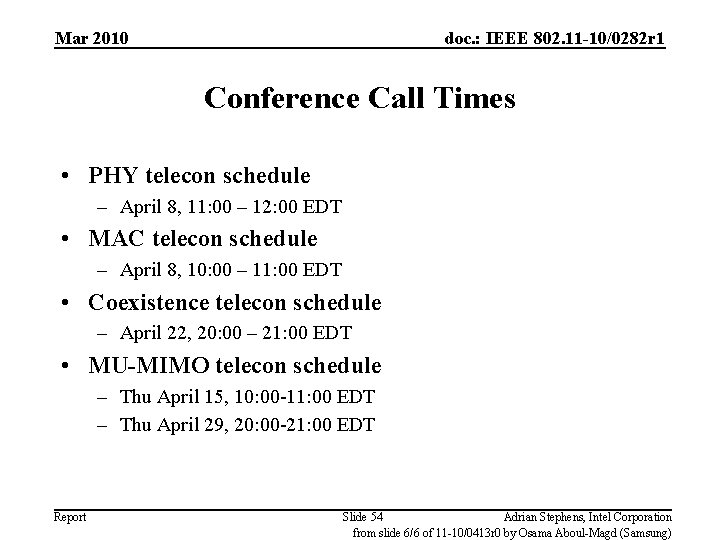 Mar 2010 doc. : IEEE 802. 11 -10/0282 r 1 Conference Call Times •