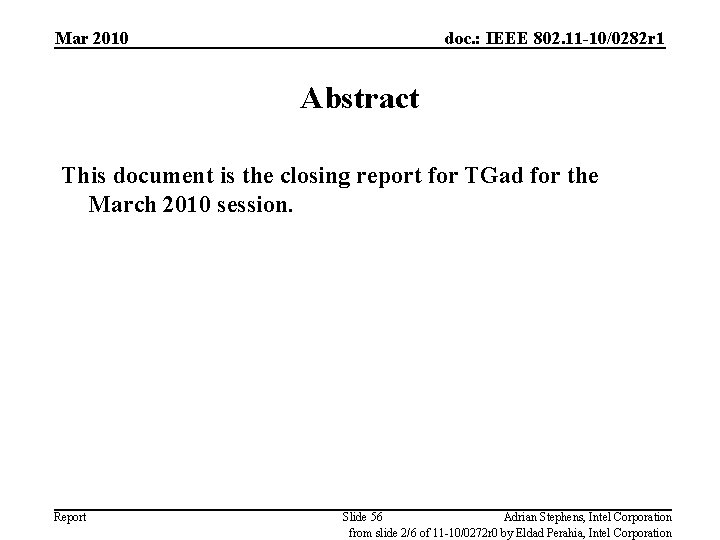 Mar 2010 doc. : IEEE 802. 11 -10/0282 r 1 Abstract This document is