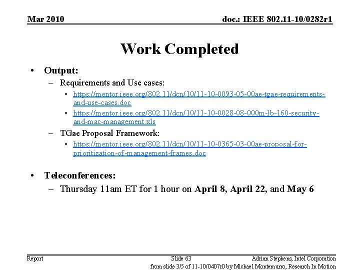 Mar 2010 doc. : IEEE 802. 11 -10/0282 r 1 Work Completed • Output: