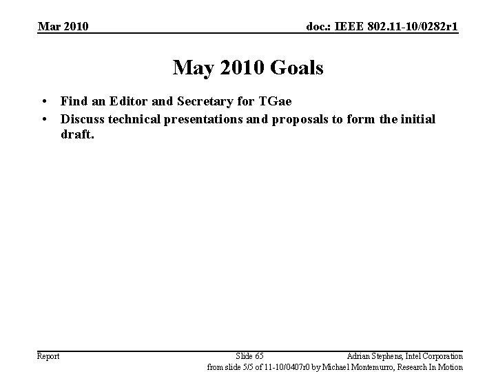 Mar 2010 doc. : IEEE 802. 11 -10/0282 r 1 May 2010 Goals •