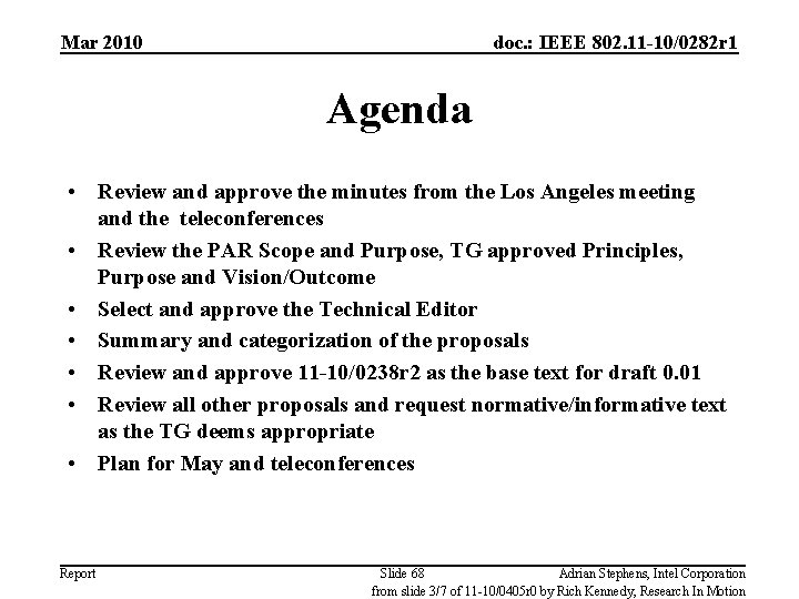 Mar 2010 doc. : IEEE 802. 11 -10/0282 r 1 Agenda • Review and