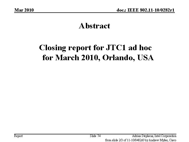 Mar 2010 doc. : IEEE 802. 11 -10/0282 r 1 Abstract Closing report for