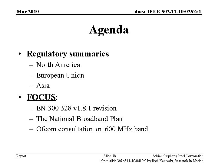 Mar 2010 doc. : IEEE 802. 11 -10/0282 r 1 Agenda • Regulatory summaries