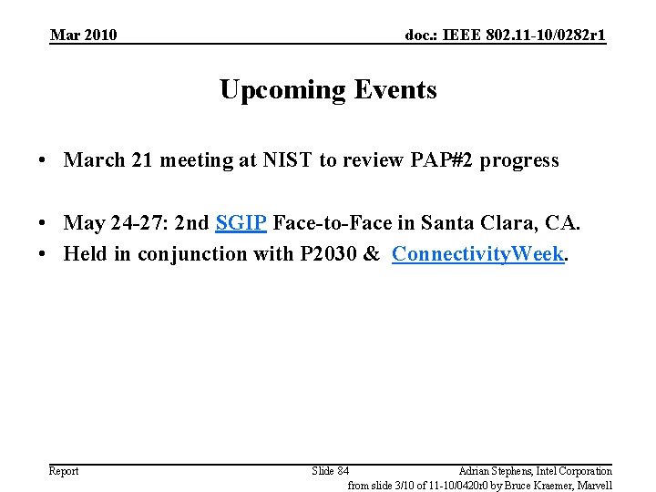 Mar 2010 doc. : IEEE 802. 11 -10/0282 r 1 Upcoming Events • March