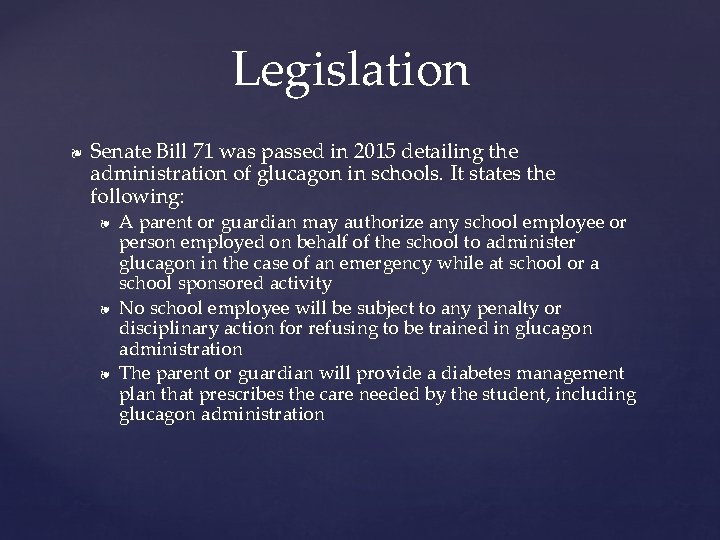 Legislation ❧ Senate Bill 71 was passed in 2015 detailing the administration of glucagon