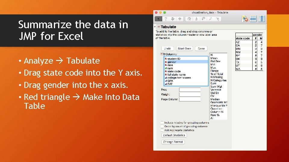 Summarize the data in JMP for Excel • Analyze Tabulate • Drag state code