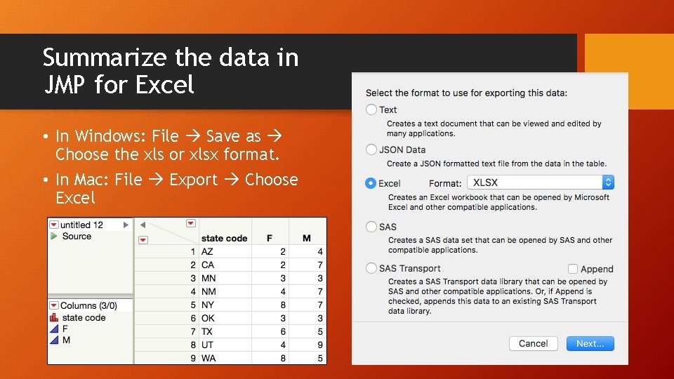 Summarize the data in JMP for Excel • In Windows: File Save as Choose