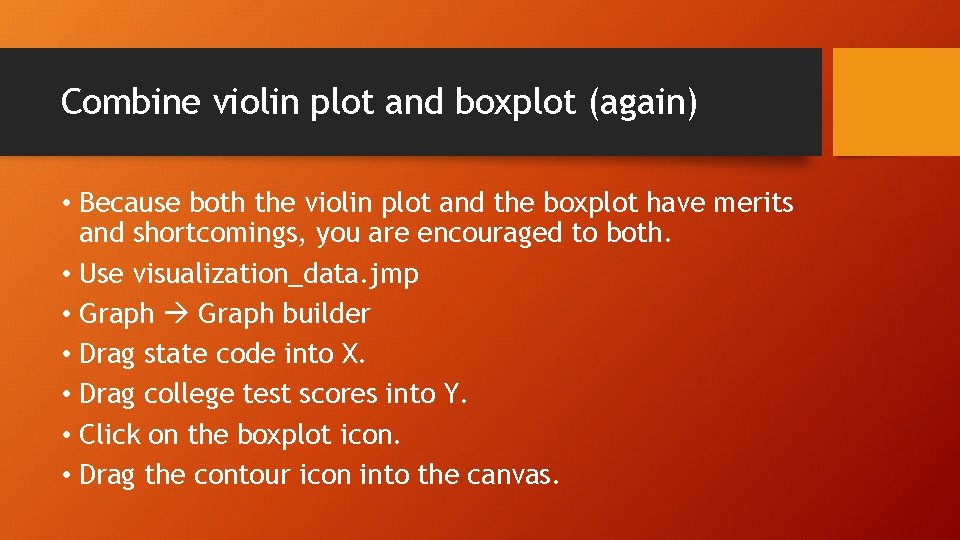 Combine violin plot and boxplot (again) • Because both the violin plot and the