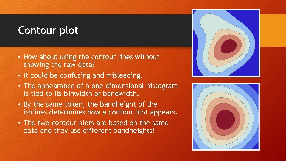 Contour plot • How about using the contour lines without showing the raw data?
