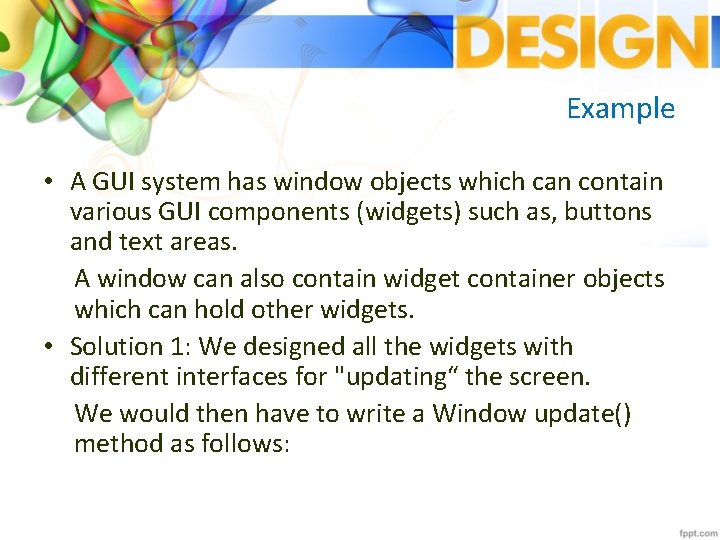 Example • A GUI system has window objects which can contain various GUI components