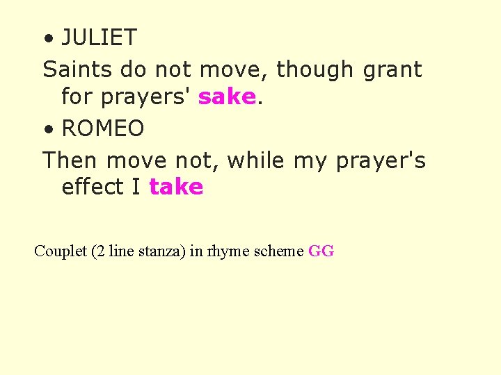  • JULIET Saints do not move, though grant for prayers' sake. • ROMEO
