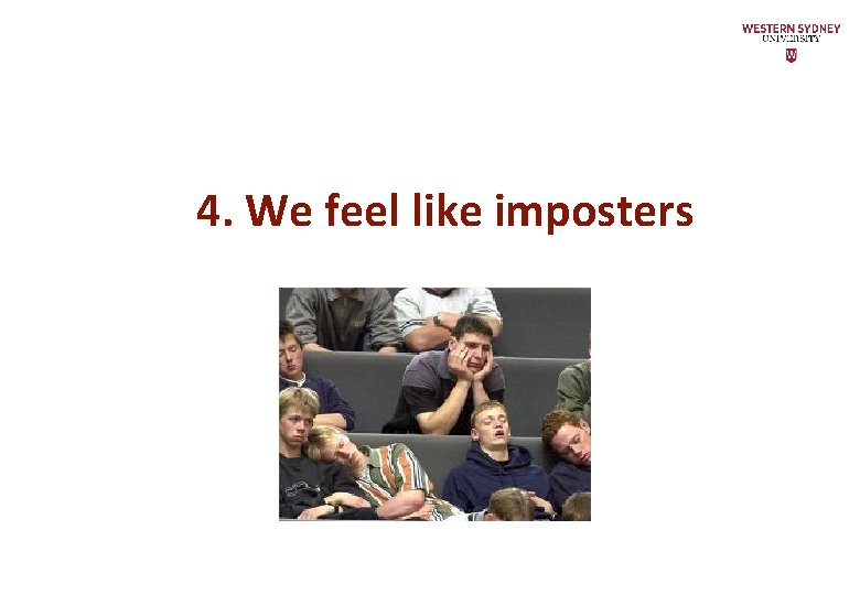 4. We feel like imposters 