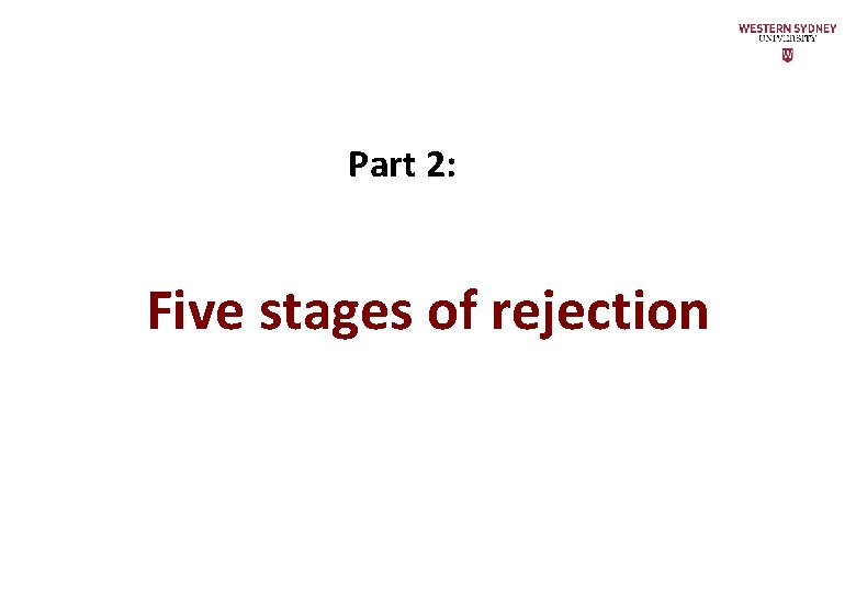 Part 2: Five stages of rejection 