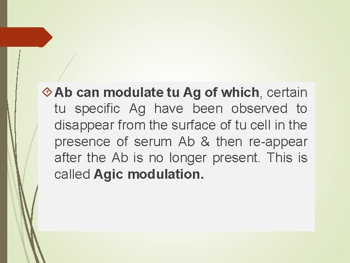  Ab can modulate tu Ag of which, certain tu specific Ag have been