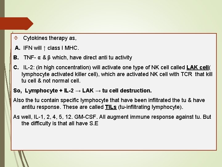  Cytokines therapy as, A. IFN will ↑ class I MHC. B. TNF- α