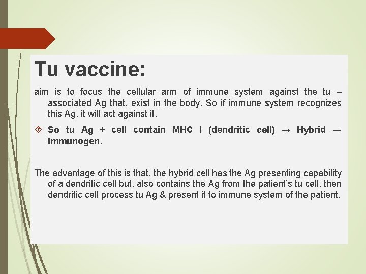 Tu vaccine: aim is to focus the cellular arm of immune system against the